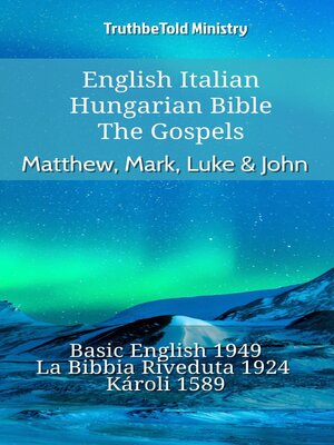 cover image of English Italian Hungarian Bible--The Gospels--Matthew, Mark, Luke & John